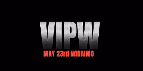 VIPW RETURNS TO NANAIMO 