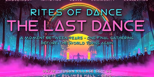 Rites of Dance - THE LAST DANCE (BRIS)