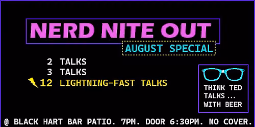 Nerd Nite Out: August Lightning Talks