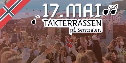 UTSOLGT - 17.mai \/ Takterrassen p\u00e5 Sentralen 
