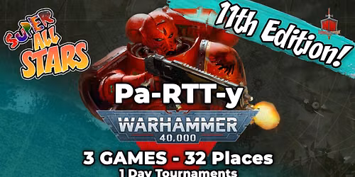 Hellstorm's 40K 11th EDITION PaRTTy! ( One Day Tournament)