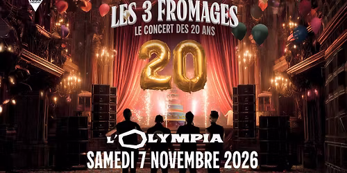 LES 3 FROMAGES \u00c0 L'OLYMPIA | 7 NOVEMBRE 2026