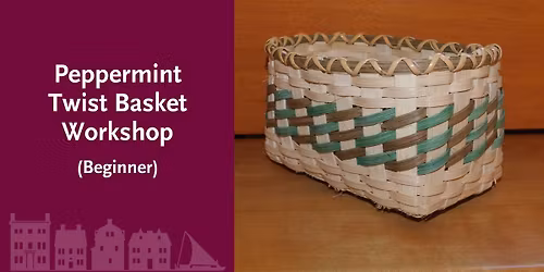 Peppermint Twist Basket Workshop (Beginner)