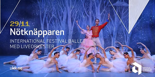 N\u00f6tkn\u00e4pparen med International Festival Ballet \u2022 29\/11 \u2022 Uppsala Konsert & Kongress