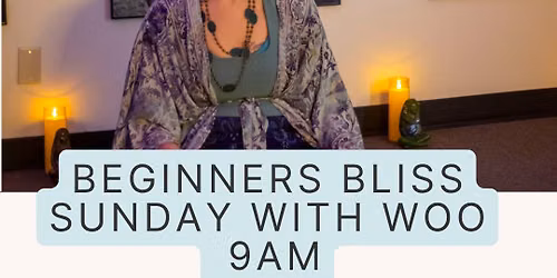 Beginner's Bliss Sunday with Woo