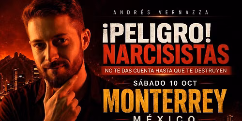 MONTERREY: PELIGRO NARCISISTAS