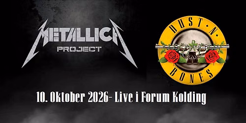 Dust N\u2019 Bones & Metallica Project \u2013 Live i Forum Kolding
