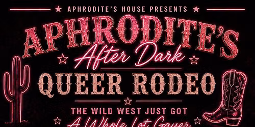 Aphrodite's After dark : Queer Rodeo