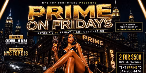 PRIME ON  FRIDAYS, LADIES FREE