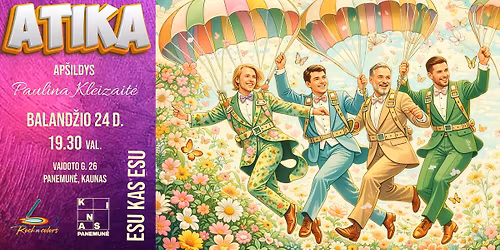 ATIKA. "Esu kas esu"