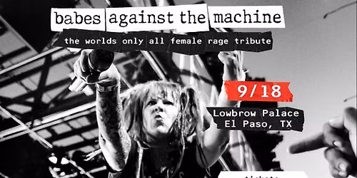 Babes Against The Machine - Lowbrow Palace