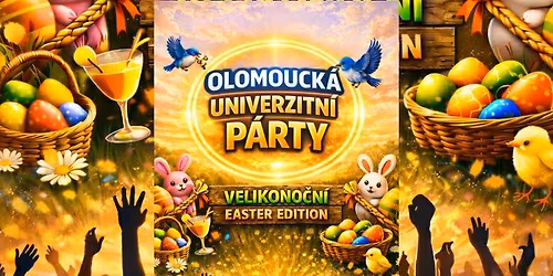 OLOMOUCK\u00c1 UNIVERZITN\u00cd P\u00c1RTY: EASTER VELIKONO\u010cN\u00cd EDITION