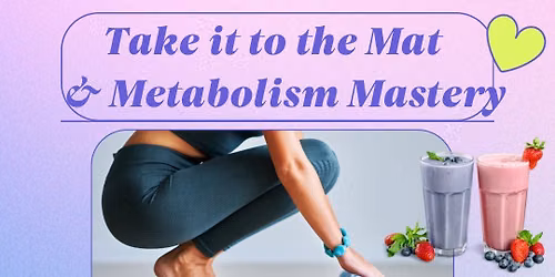 Take It To The Mat : Master Your Metabolism