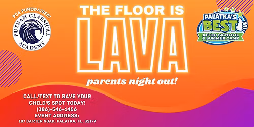 The Floor is Lava Parent's Night Out! Putnam Classical Academy Fundraiser!