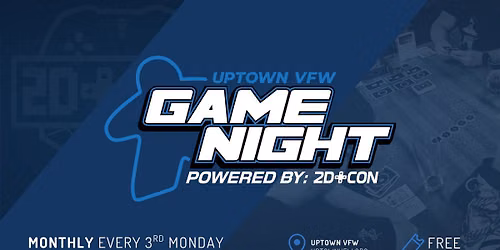 Uptown VFW Game Night Powered by 2D Con