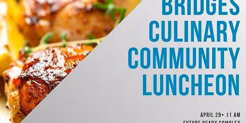April Bridges Culinary Luncheon 