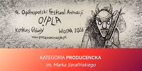 14. O!PLA W \u0141ODZI > KONKURS G\u0141\u00d3WNY > PRODUCENCKA