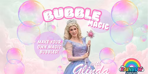 Bubble Magic Workshop with Glinda