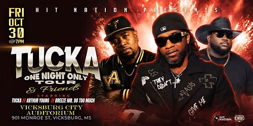 TUCKA ONE NIGHT ONLY VICKSBURG