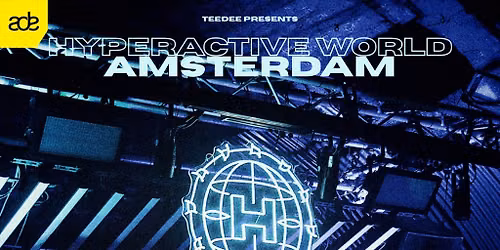 Hyperactive World Amsterdam at ADE