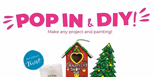 Pop In & DIY! Make Any Project & Painting!