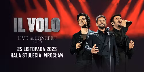Il Volo @Wroc\u0142aw, Poland