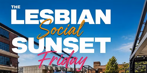 The Lesbian Social: Sunset Friday Pride Edition
