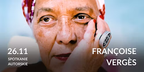 FRAN\u00c7OISE VERG\u00c8S | Spotkanie autorskie