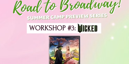 Road To Broadway Workshop #3 - Wicked