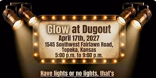 Glow at Dugout
