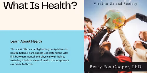 What is Health? - Presented by Betty Fox Cooper PhD