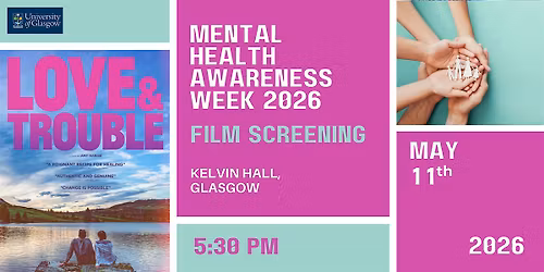 Film Screening: Love & Trouble - Mental Health Awareness Week 2026