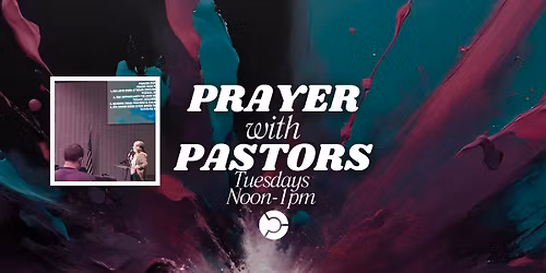 Prayer with Pastors - Every Tuesday