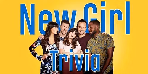 New Girl Themed Trivia!
