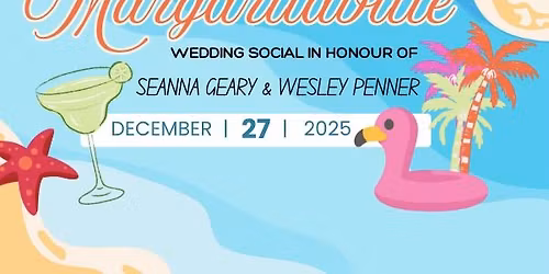 Wedding Social in Honour of Seanna Geary and Wesley Penner