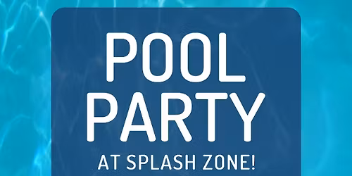 Splash Zone Pool Party