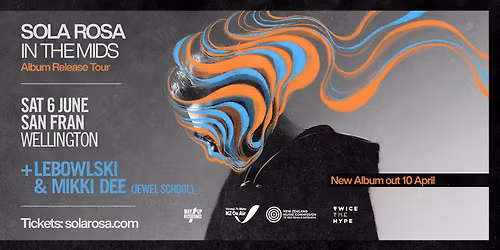 Sola Rosa - In The Mids Tour - Wellington