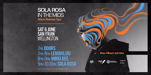 Sola Rosa - In The Mids Tour - Wellington