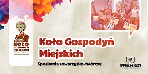 Koło Gospodyń Miejskich / Spotkanie przy kawie / #Wajzera21