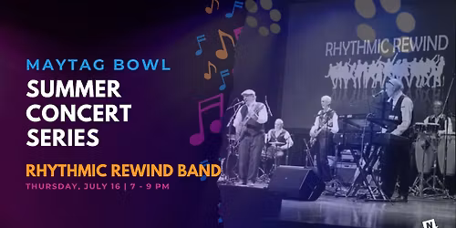 Maytag Bowl Summer Concert Series: Rhythmic Rewind Band