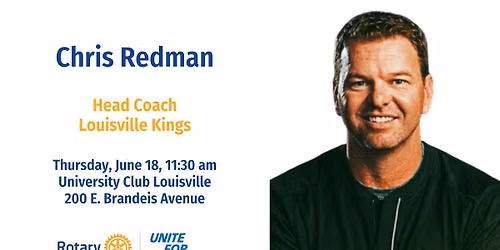 Rotary Meeting with Chris Redman ***Advance Registration Required***