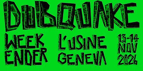 DUBQUAKE WEEKENDER 2026