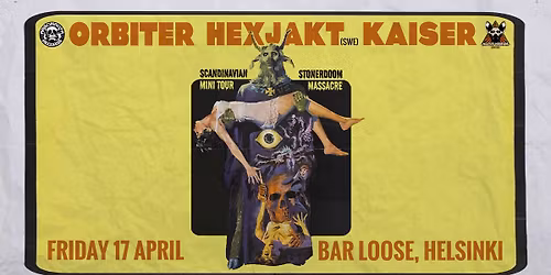 Scandinavian Stonerdoom Massacre: Kaiser, Hexjakt (Swe), Orbiter @Bar Loose
