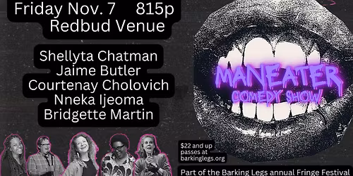 Maneater Comedy Show for Barking Legs Fringe Festival