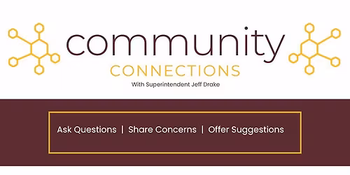 Community Connections with Superintendent Drake
