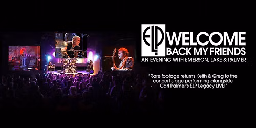 Welcome Back My Friends - An Evening With Emerson, Lake, & Palmer