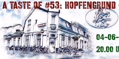 A Taste Of #53: Hopfengrund (AT)