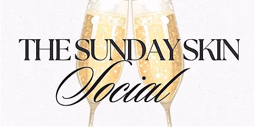The Sunday Skin Social \u2728