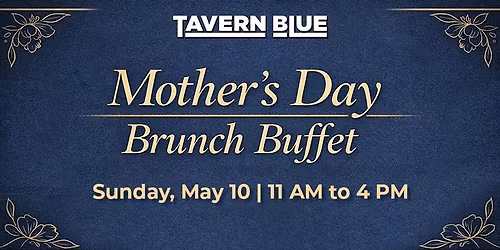 Mother\u2019s Day Brunch Buffet at Tavern Blue