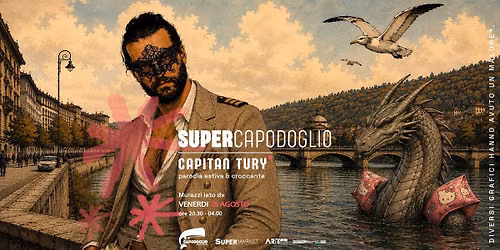 VENERDI 28 AGOSTO >> SUPERCAPODOGLIO con CAPITAN TURY \/\/ FINE ESTATE 2026 